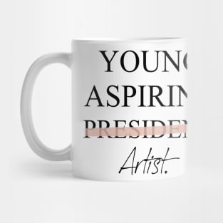 Young Aspiring Artist (not President) Mug